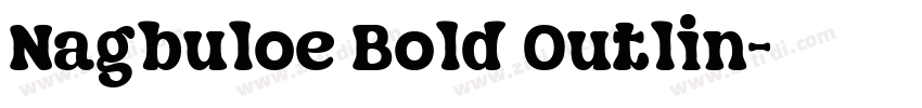 Nagbuloe Bold Outlin字体转换 Nagbuloe Bold Outlin字体转换